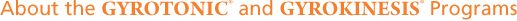 About the GYROTONIC® and GYROKINESIS® Programs